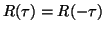 $R( \tau ) = R ( - \tau )$
