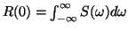 $R(0) = \int_{- \infty} ^ \infty S ( \omega ) d \omega$