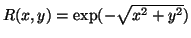 $ R ( x , y ) = \exp( - \sqrt { x ^ 2 + y ^ 2 } ) $