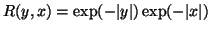 $R(y,x)=\exp( - \vert y\vert) \exp( - \vert x\vert)$