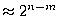 $\approx 2^{n-m}$
