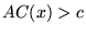 $AC(x)>c$
