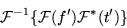 \begin{displaymath}{\cal{F}} ^{-1}\{ {\cal{F}} (f') {\cal{F}} ^*(t')\}
\end{displaymath}